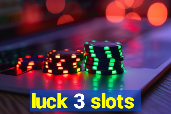 luck 3 slots